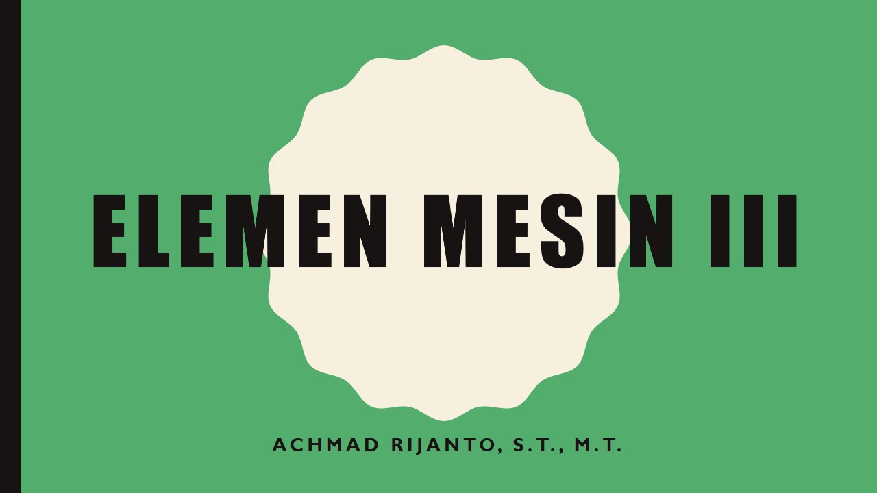 Elemen Mesin III